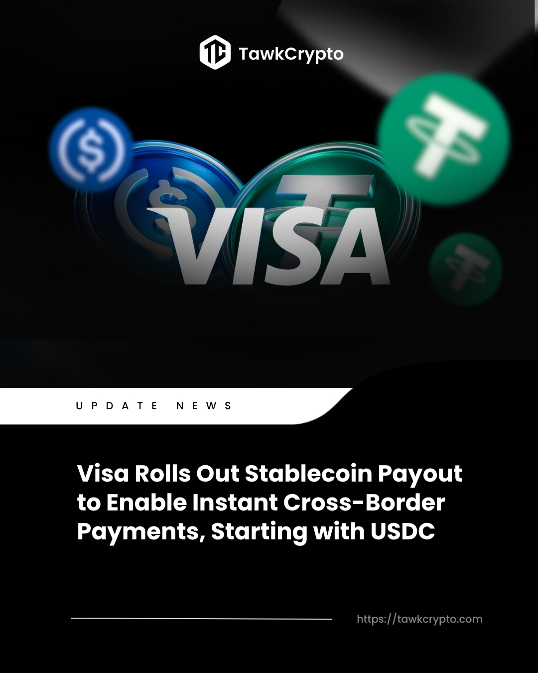 Visa Rolls Out Stablecoin Payout to Enable Instant Cross-Border Payments, Starting with USDC