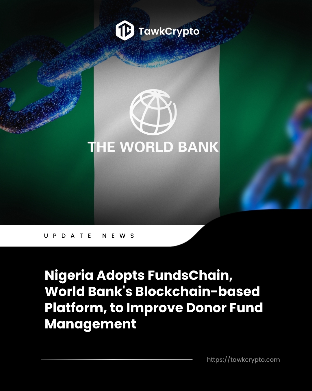 Nigeria Adopts FundsChain, World Bank's Blockchain-Based Platform, to Improve Donor Fund Management